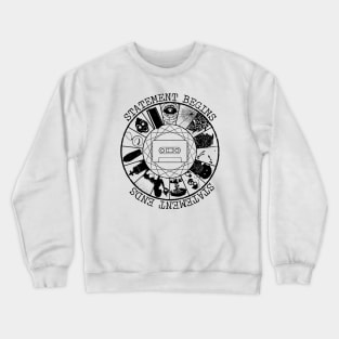 STATEMENT BEGINS OR STATEMENT  ENDS BLACK Crewneck Sweatshirt